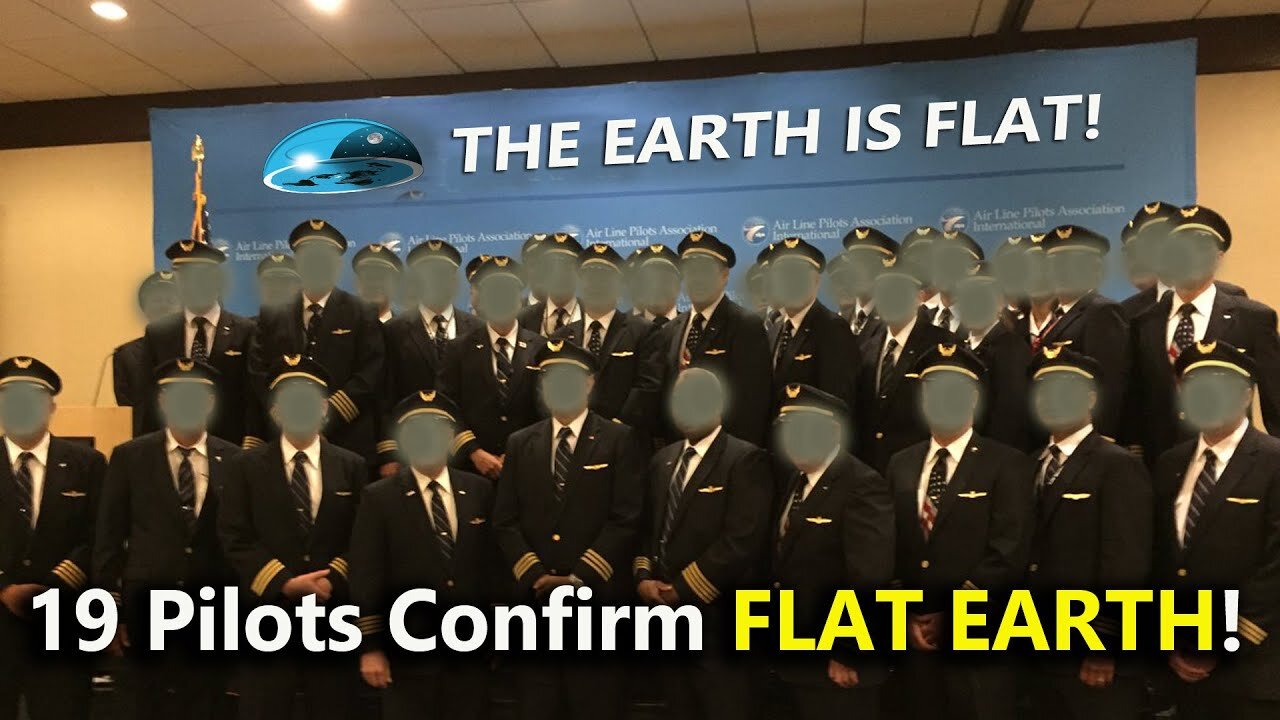 19 Pilots Confirm FLAT EARTH
