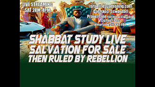 Salvation For Sale Then Ruled By Rebellion - Israelites Gathering Shabbat Study Live