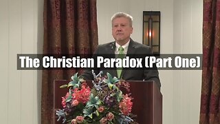 The Christian Paradox (Part One)