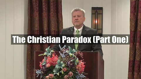 The Christian Paradox (Part One)