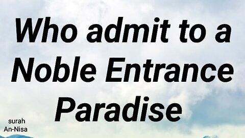 Who admit to a Noble Entrance Paradise
