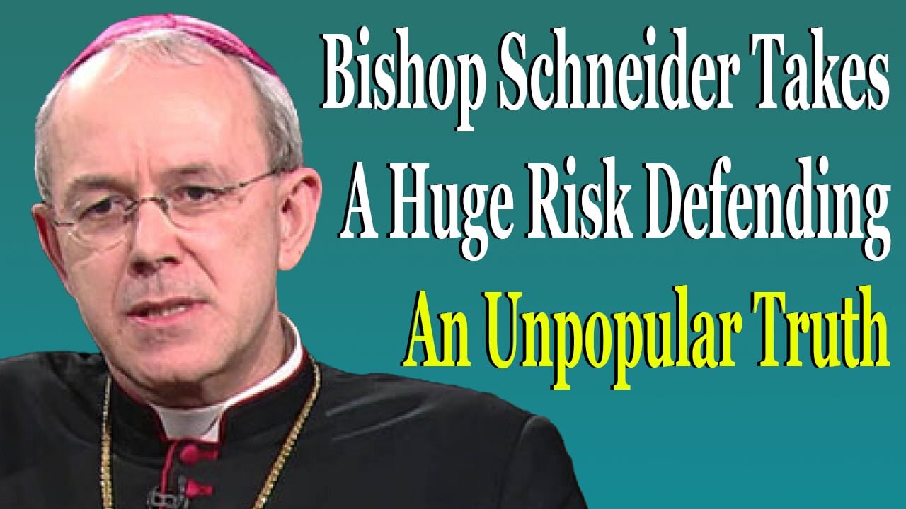 Bishop Schneider Takes A Huge Risk Defending An Unpopular Truth