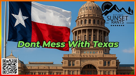 Don't Mess With Texas. Really --- Tonight on Sunset Rants!