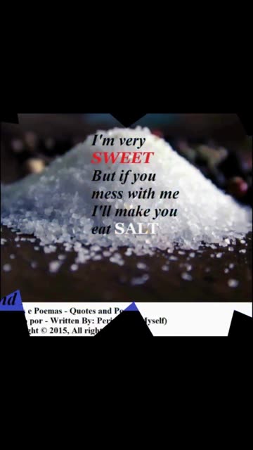 I'm very SWEET, but if you mess with me... [Quotes and Poems]