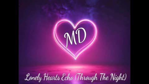 MD- Lonely Hearts Echo (Through The Night)