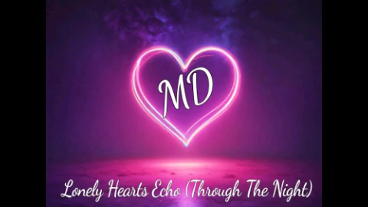 MD- Lonely Hearts Echo (Through The Night)