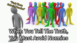I Stay Away From Normies As An Honest Man