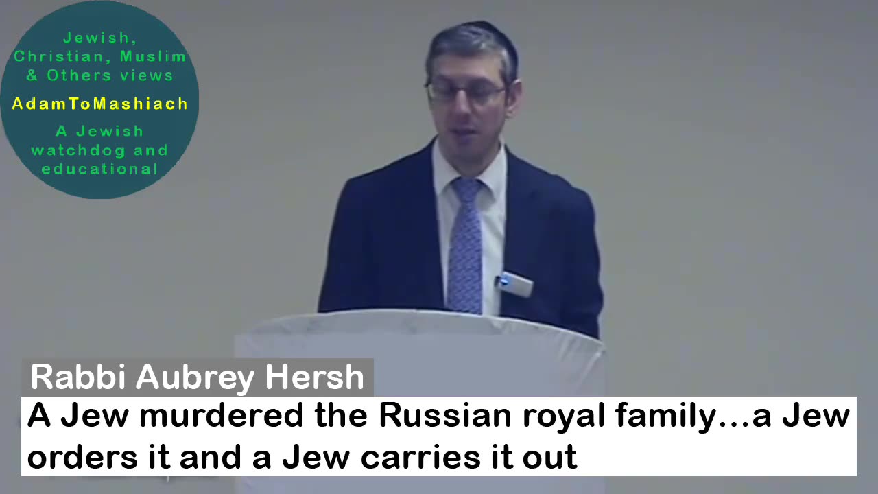 Rabbi Aubrey Hersh; A Jew Murdered the Russian Royal Family