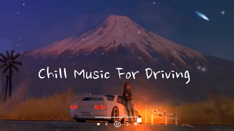 Chill Music for Driving