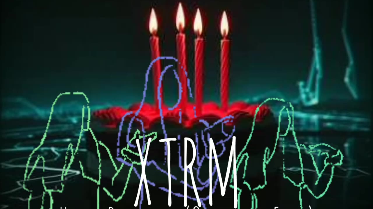 XTRM - Happy Birthday (Original Edit) [EXPLICIT LYRICS]