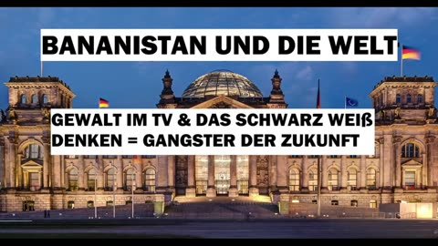 BANANISTAN UND DIE WELT GEWALT IM TV & GANGSTER DER ZUKUNFT