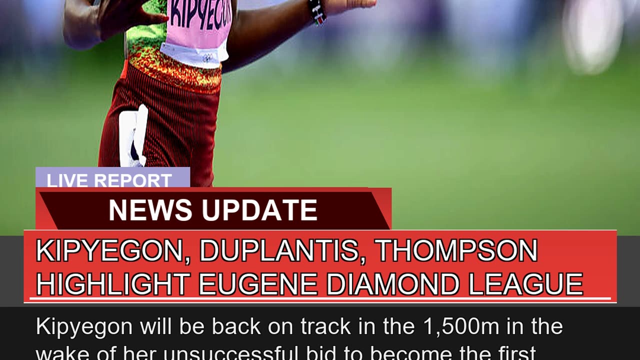 Kipyegon Duplantis Thompson Highlight Eugene Dia