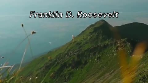 Franklin D. Roosevelt Said