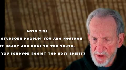 Stubborn People, Deaf, Resisting the Holy Spirit!