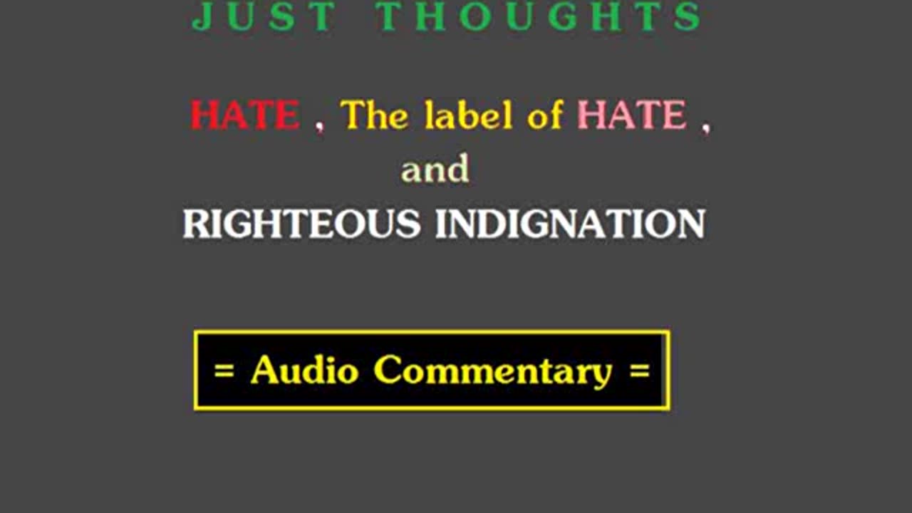 Just Thoughts - Hate, The Label of Hate and Righteous indignation (2012) Retro