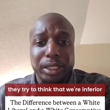 Man explains the difference between a white liberals and a white conservative