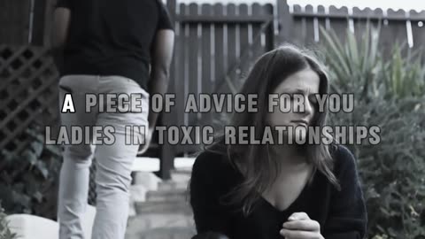 Why You Deserve Better Than a Toxic Relationship || Every Lady Needs To Hear This