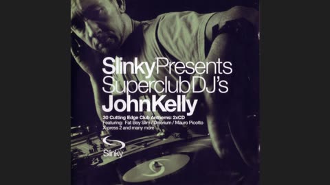 Slinky Presents Superclub DJ's. John Kelley CD1 (2001)