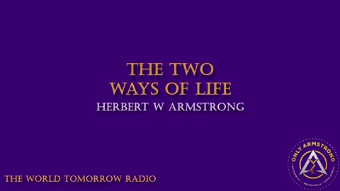 The World Tomorrow Radio: The Two Ways of Life