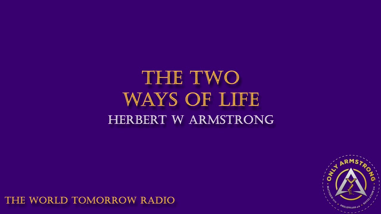 The World Tomorrow Radio: The Two Ways of Life