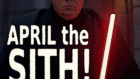 APRIL the SITH!