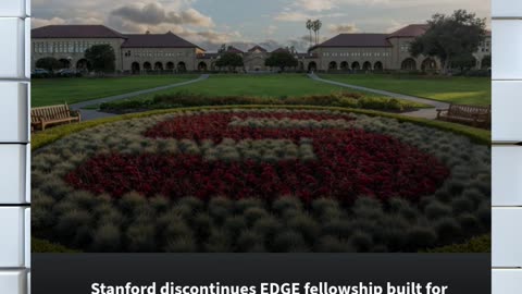 Stanford discontinues EDGE fellowship built for ‘underrepresented’ Ph.D. recruits