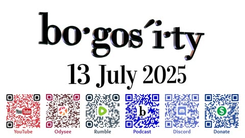 🎙️Bogosity Podcast for 13 July 2025