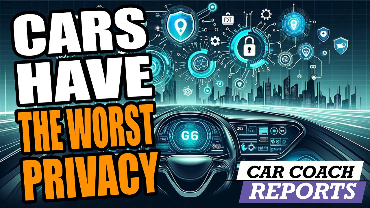 Automakers are Secretly Collecting and Selling Your Personal Information
