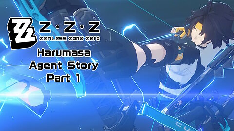 Okusenman Plays [Zenless Zone Zero] Harumasa Agent Story Part 1