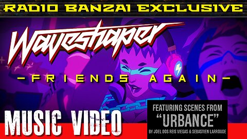 WAVESHAPER - “Friends Again” [music video]