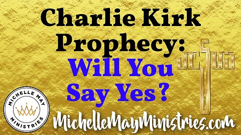 Charlie Kirk Prophecy: Will You Say YES?