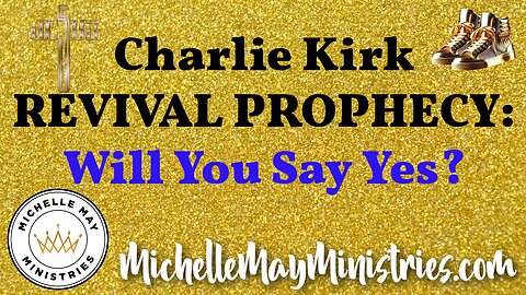 Charlie Kirk REVIVAL Prophecy: Will You Say YES?