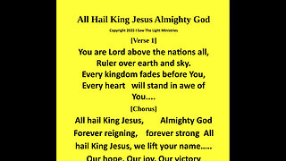 All Hail King Jesus Almighty God