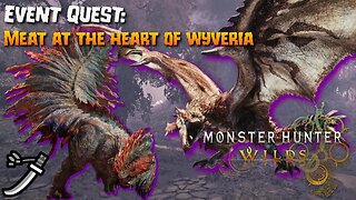 Monster Hunter Wilds (PC): Event Quest: Meat at the Heart of Wyveria
