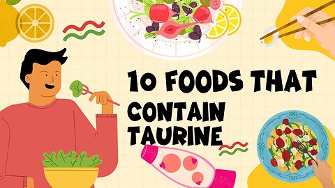 10 foods that contain TAURINE