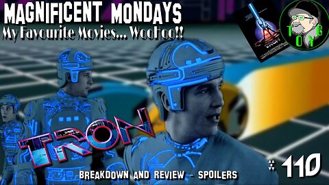 TOYG! Magnificent Mondays #110 - Tron (1982) Breakdown and Review - SPOILERS