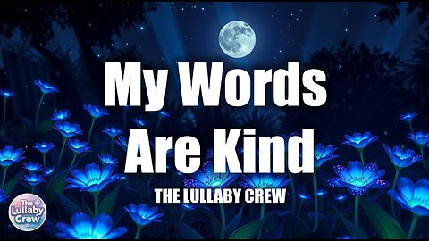 My Words Are Kind