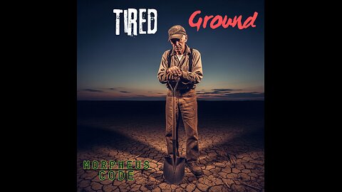 New Single Out Now! "Tired Ground" A Tribute to the Farmers feeding our nation