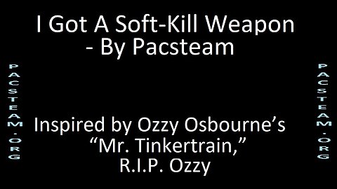 I Got A Soft-Kill Weapon - By Pacsteam