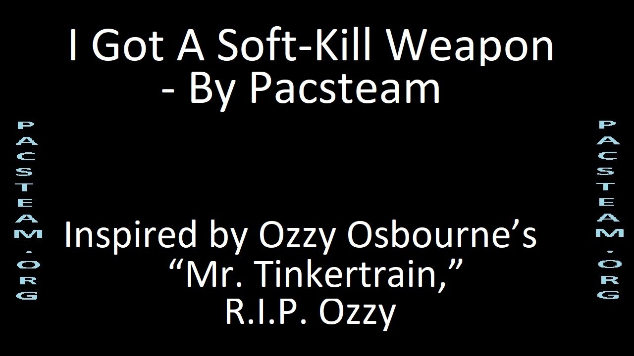 I Got A Soft-Kill Weapon - By Pacsteam
