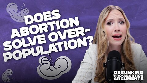 Abortion as a Solution | Debunking Pro-Abortion Arguments: Ep. 4 | Lydia Taylor Davis