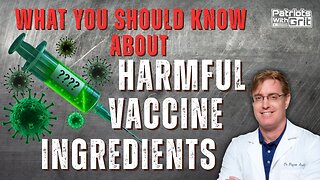 What You Should Know: Harmful Vaccine Ingredients | Dr. Bryan Ardis, D.C.