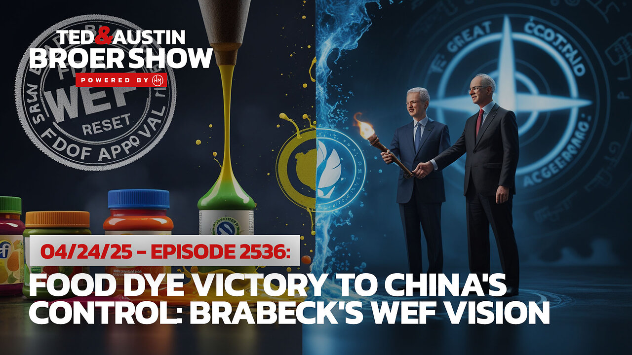 04/24/25 Banned Dyes to Brabeck's Rise: WEF's Great Reset Accelerates