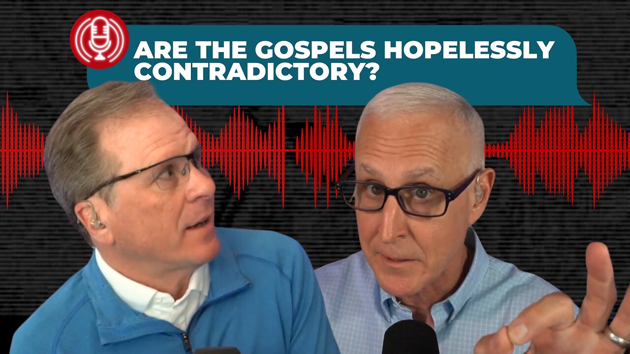 [PODCAST] Are the Gospels Hopelessly Contradictory? with J. Warner Wallace