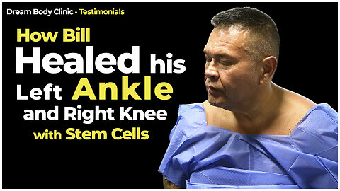 How Bill Healed his Left Ankle and Right Knee with Stem Cell Therapy at DBC Stem Cells 2025