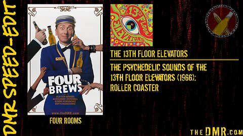 DMR Speed-Edit: Four Rooms + The 13th Floor Elevators
