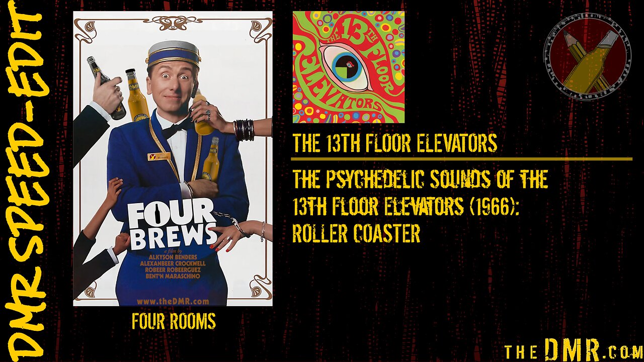 DMR Speed-Edit: Four Rooms + The 13th Floor Elevators