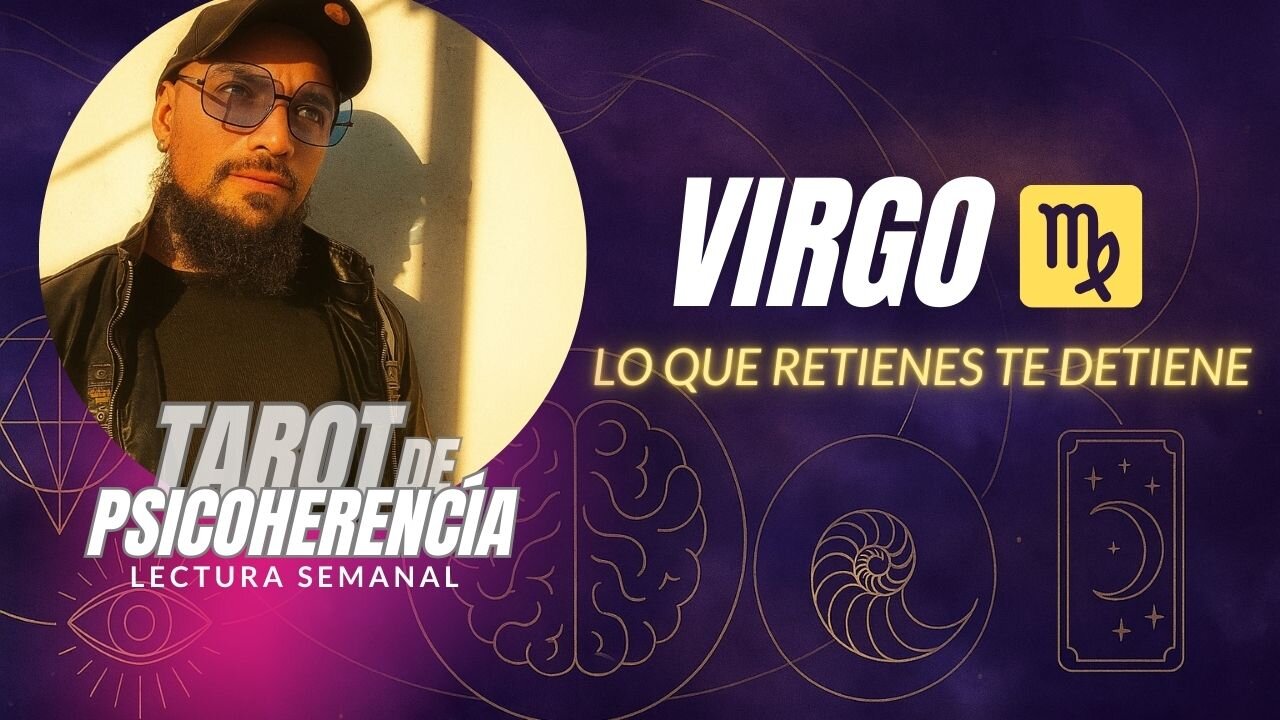 Virgo ♍ Lo que retienes te detiene