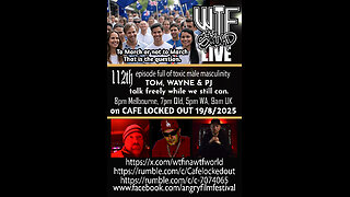 WTF LIVE 112 - To March or not to March