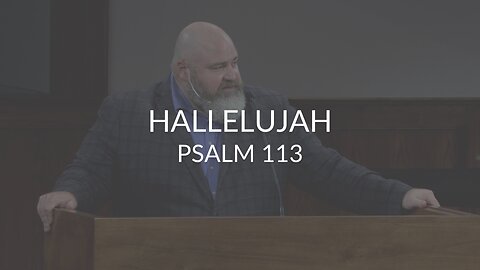 Hallelujah (Psalm 113)